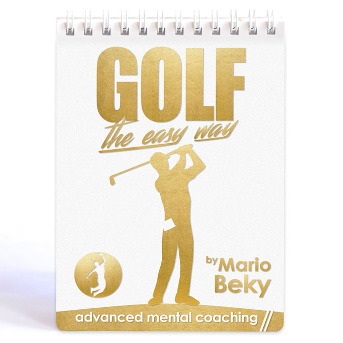 Golf The Easy Way Mario Beky Advanced Mental Coaching Golf Mental Game