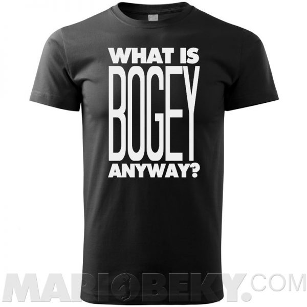 What Is Bogey T-shirt