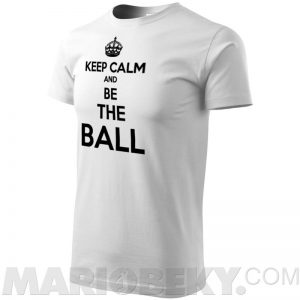 Keep Calm Be The Ball T-shirt Men