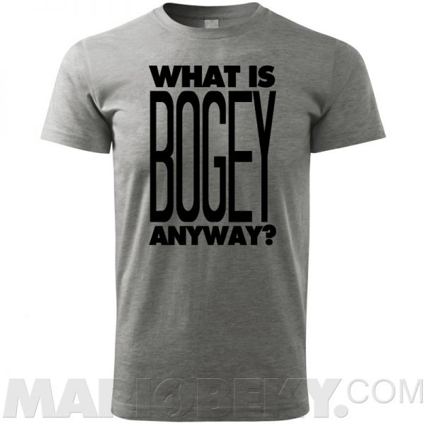 What Is Bogey T-shirt