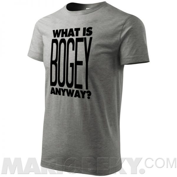 What Is Bogey T-shirt