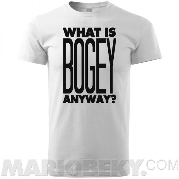 What Is Bogey T-shirt