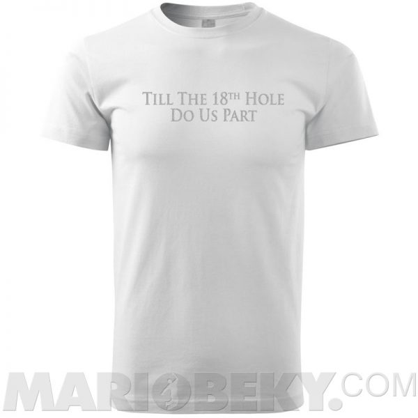 Till The 18th Hole T-shirt