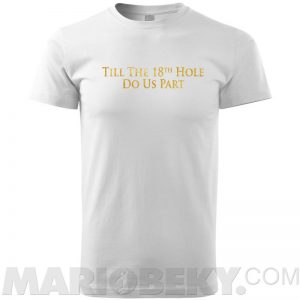 Till The 18th Hole T-shirt