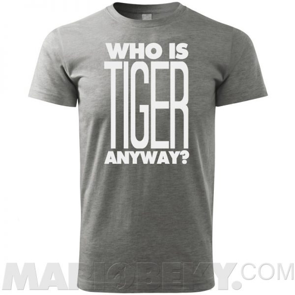 Who Is Tiger T-shirt