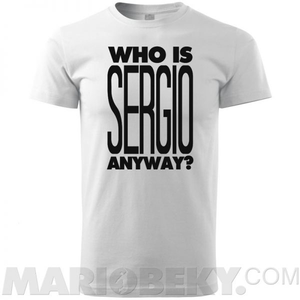 Who Is Sergio T-shirt