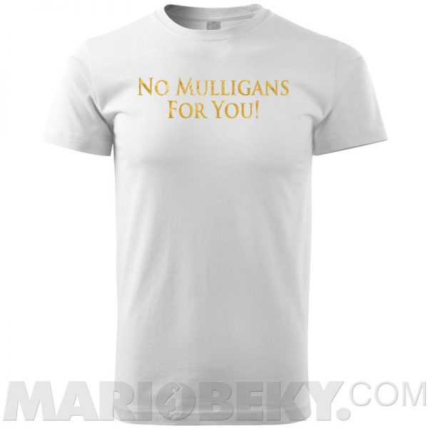 No Mulligans For You T-shirt