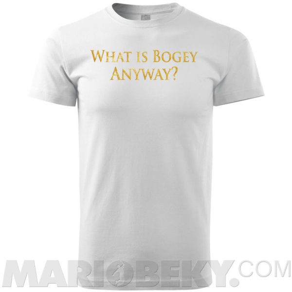 What Is Bogey T-shirt