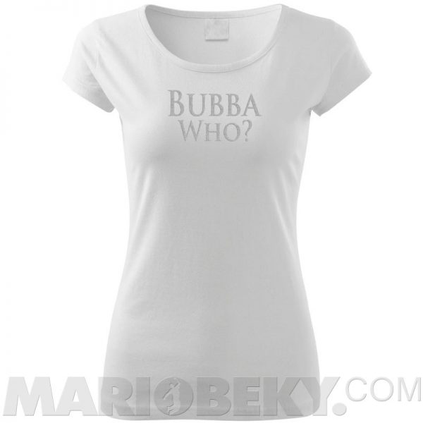 Bubba Who T-shirt Ladies