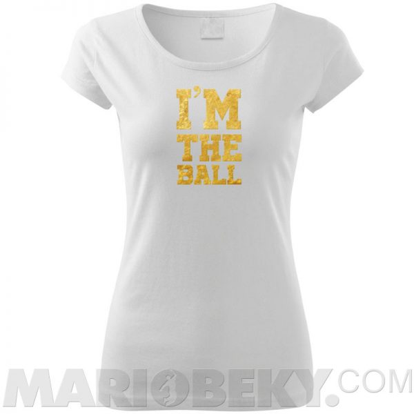 Great I'm The Ball T-shirt Ladies