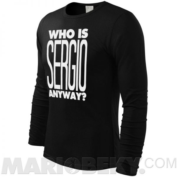 Who Is Sergio Long Sleeve T-shirt