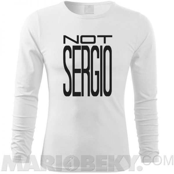 Not Sergio Long Sleeve T-shirt
